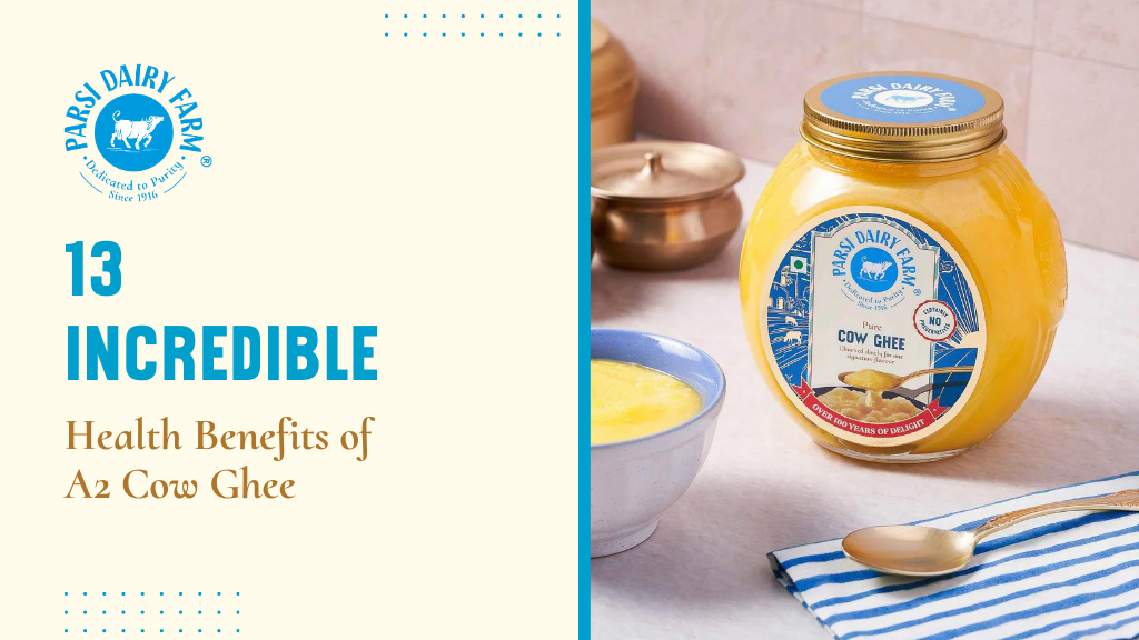 13 Incredible Health Benefits of A2 Cow Ghee – Parsi Dairy Farm